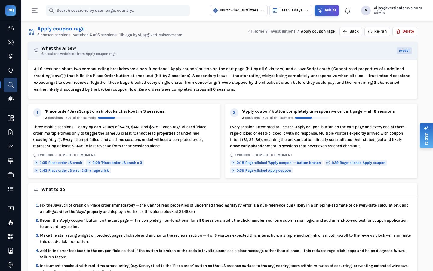 An investigation titled Apply coupon rage: 6 chosen sessions, watched 6 of 6. What the AI saw: two compounding breakdowns, a non-functional Apply coupon button hit by all 6 visitors and a JavaScript crash reading 'days' that kills Place order for 3. Two theme cards with evidence chips such as 0:18 Rage-clicked Apply coupon, button broken, and a What to do list